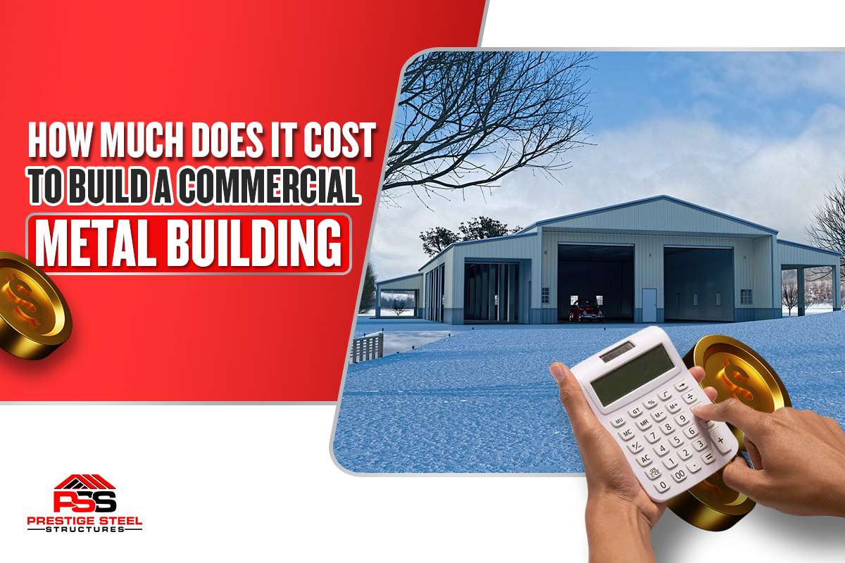 How Much Does It Cost To Build A Commercial Metal Building?